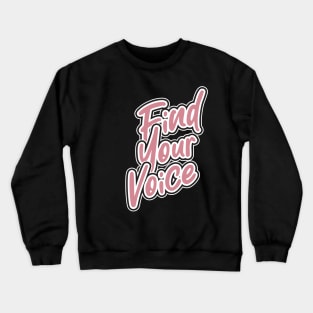 Find Your Voice Crewneck Sweatshirt